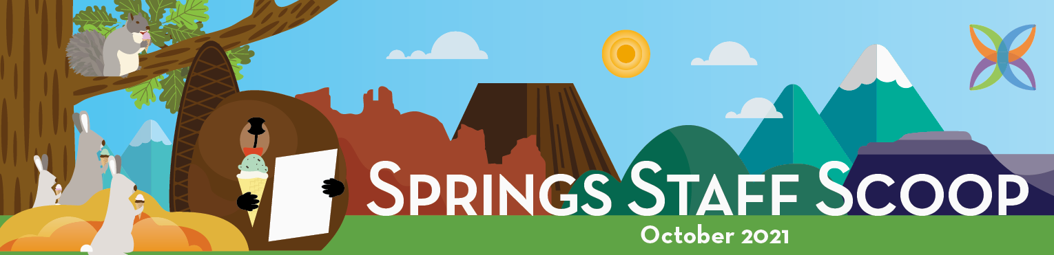 Springs Staff Scoop October 2021 Springs Staff Scoop October 2021